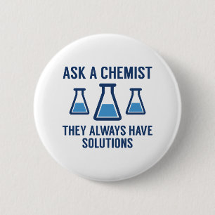 Ask A Chemist 6 Cm Round Badge