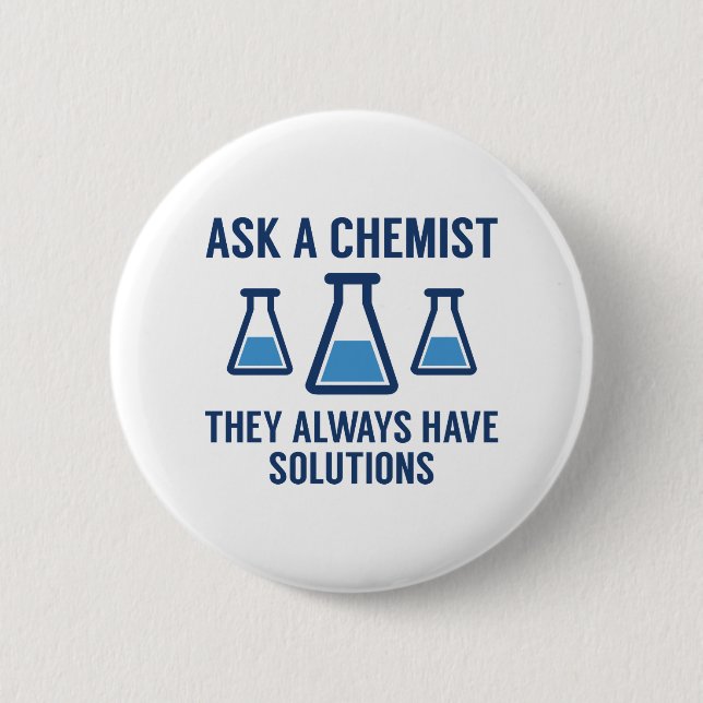 Ask A Chemist 6 Cm Round Badge (Front)