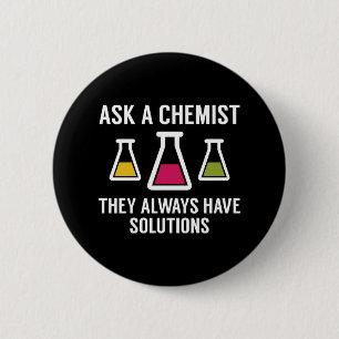 Ask A Chemist 6 Cm Round Badge