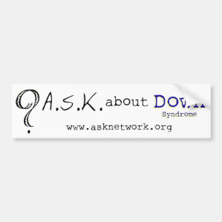 ASK about Down Syndrome Bumper Sticker