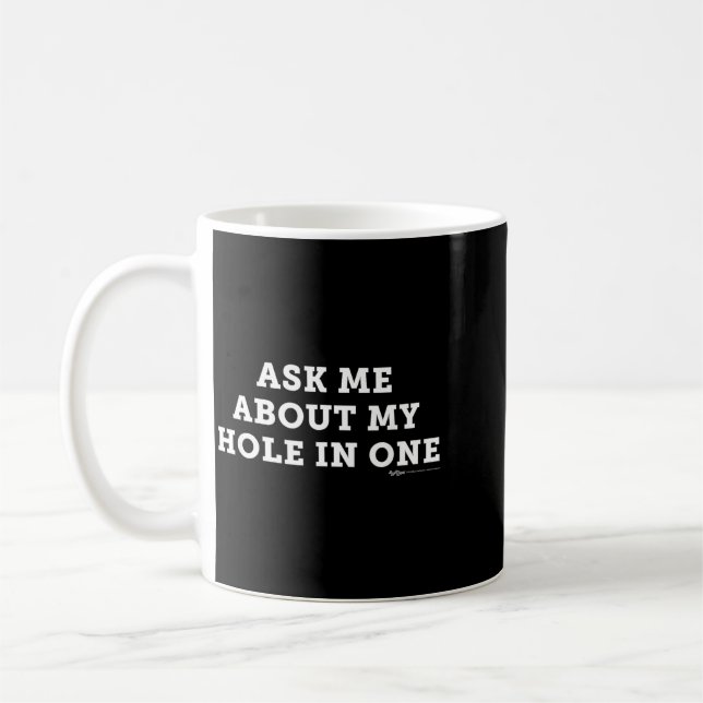 Ask About Hole In One Golfing Golf Funny Word Coffee Mug (Left)