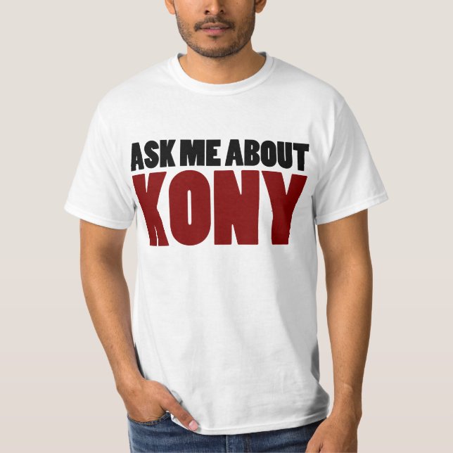 Ask About Kony 2012 Stop Joseph Kony Question T-Shirt (Front)