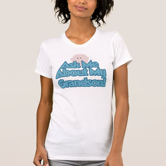 Ask About My Grandson T-Shirt (Front)