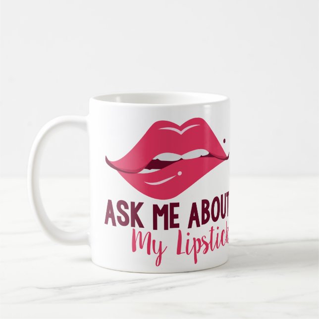 Ask About My Lipstick Mug (Left)
