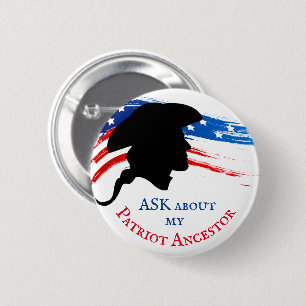 ASK about my Patriot Ancestor 6 Cm Round Badge