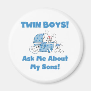Ask About My Twin Sons Tshirts and Gifts Magnet