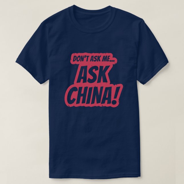 Ask China T-Shirt (Design Front)