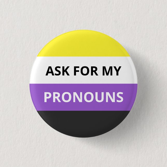 Ask for My Pronouns Non-Binary Flag Badge (Front)