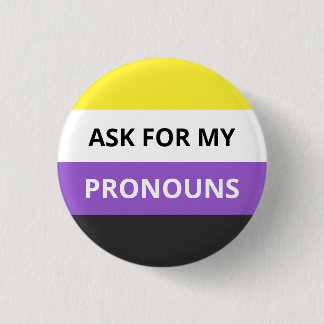 Ask for My Pronouns Non-Binary Flag Badge