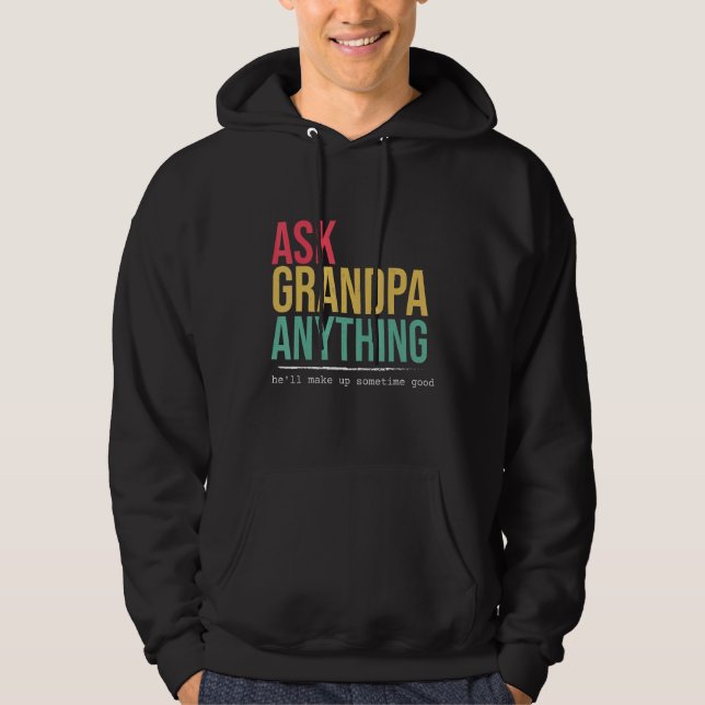 Ask grandpa anything funny quote hoodie (Front)