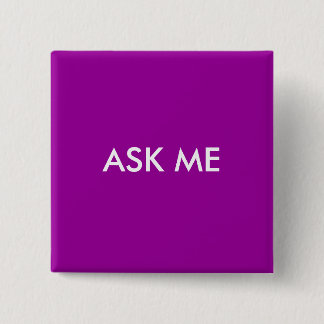 Ask Me 15 Cm Square Badge