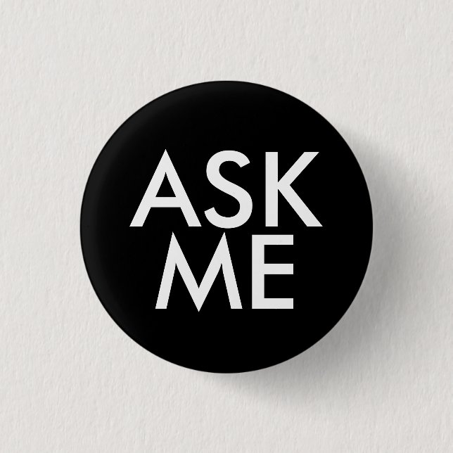 Ask Me 3 Cm Round Badge (Front)