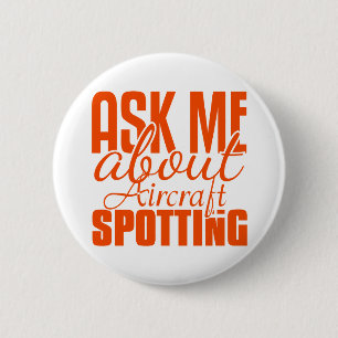 Ask Me About Aircraft Spotting 6 Cm Round Badge