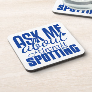Ask Me About Aircraft Spotting Coaster
