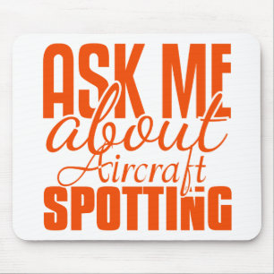 Ask Me About Aircraft Spotting Mouse Mat