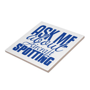 Ask Me About Aircraft Spotting Tile
