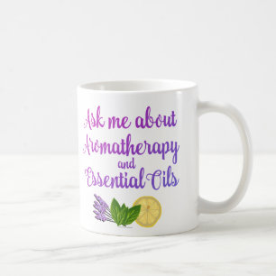 Ask me about Aromatherapy Essential Oils Business Coffee Mug