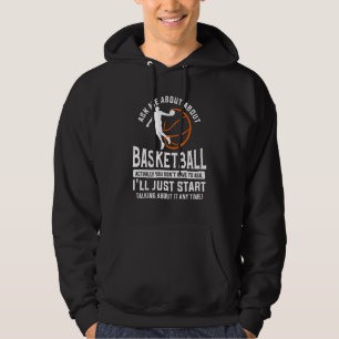 Ask Me About Basketball Actually You Don't Have To Hoodie