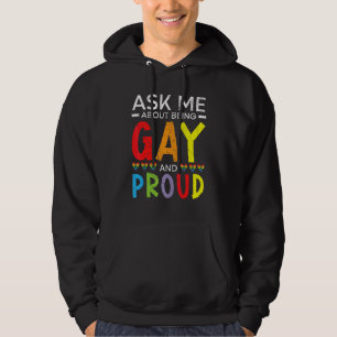Ask Me About Being Gay And Proud Rainbow Pride Mon Hoodie