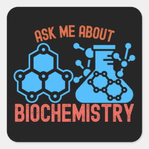 Ask Me About Biochemistry,  I Heart Biochemistry Square Sticker