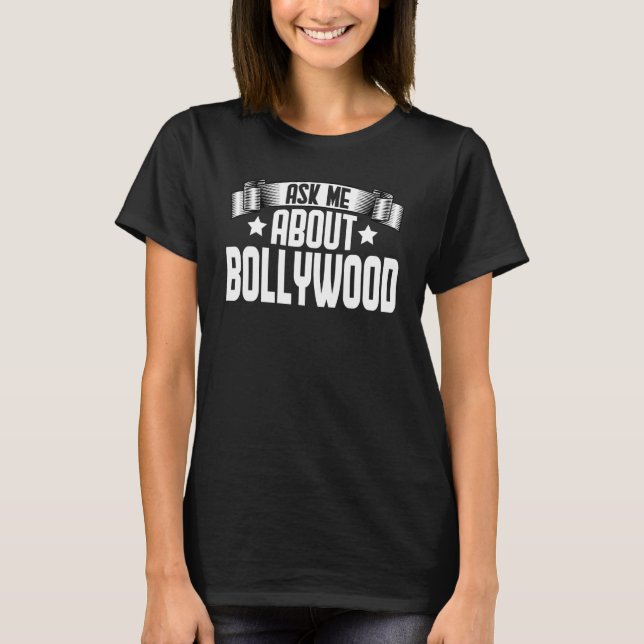 Ask Me About Bollywood  Hindi Cinema T-Shirt (Front)