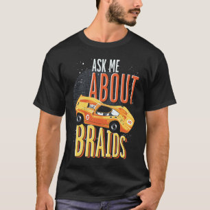 Ask Me About Braids T-Shirt