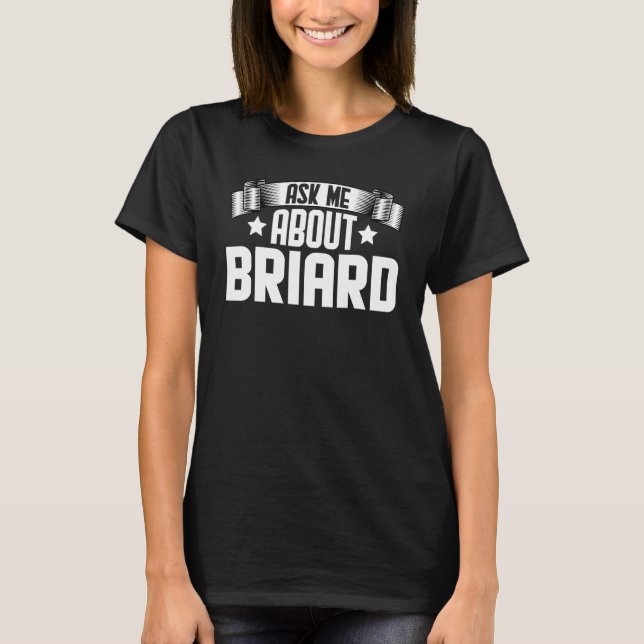 Ask Me About Briard  Briard Dog T-Shirt (Front)