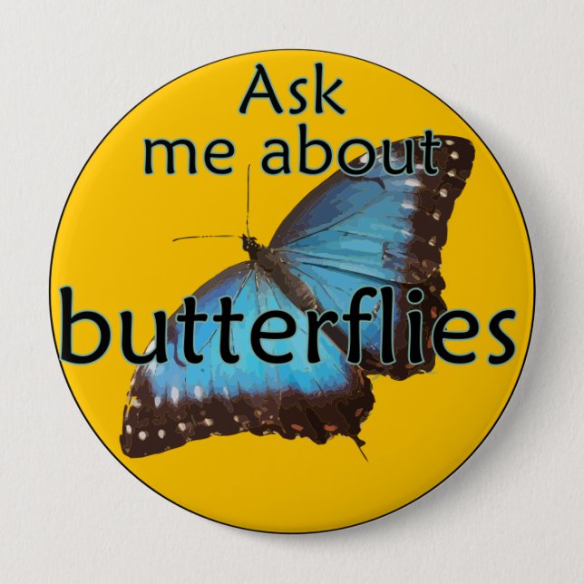 Ask me about Butterflies 10 Cm Round Badge (Front)