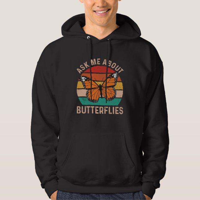 Ask Me About Butterflies Monarch Butterfly Entomol Hoodie (Front)