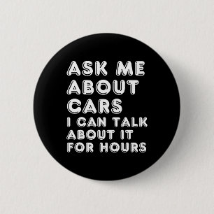 Ask Me About Cars I Can Talk About It For Hours Fa 6 Cm Round Badge