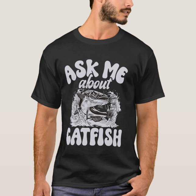Ask me about Catfish T-Shirt (Front)