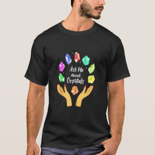 Ask Me About Crystals Funny Witchy Witch Crystal C T-Shirt