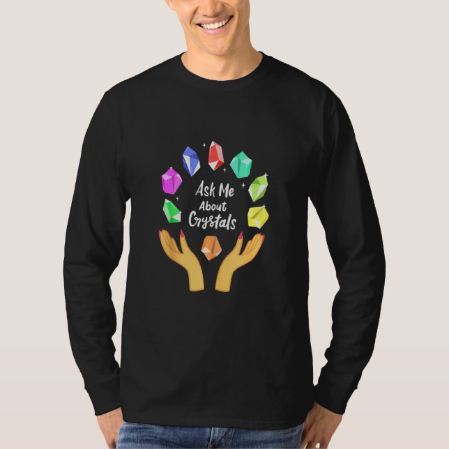 Ask Me About Crystals Funny Witchy Witch Crystal C T-Shirt (Front)