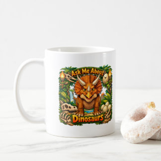 Ask Me About Dinosaurs | Hot Chocolate | Coffee Mug