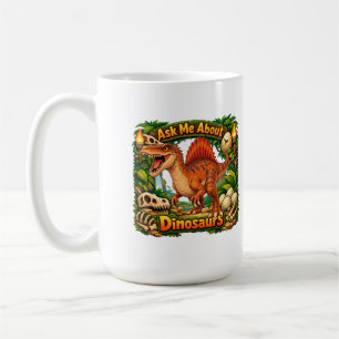 Ask Me About Dinosaurs Hot Chocolate Coffee Mug
