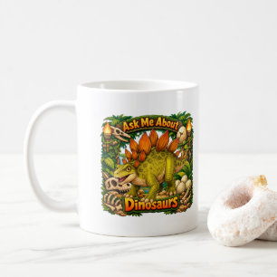 Ask Me About Dinosaurs Hot Chocolate Coffee Mug