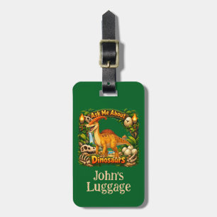 Ask Me About Dinosaurs - PARASAUROLOPH Luggage Tag