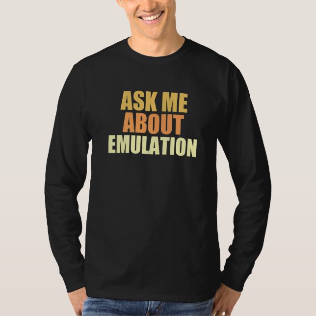 Ask Me About Emulation Retro Gaming Arcade Pixel E T-Shirt (Front)