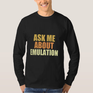 Ask Me About Emulation Retro Gaming Arcade Pixel E T-Shirt