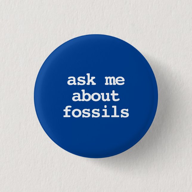 ask me about fossils typography Button (Front)