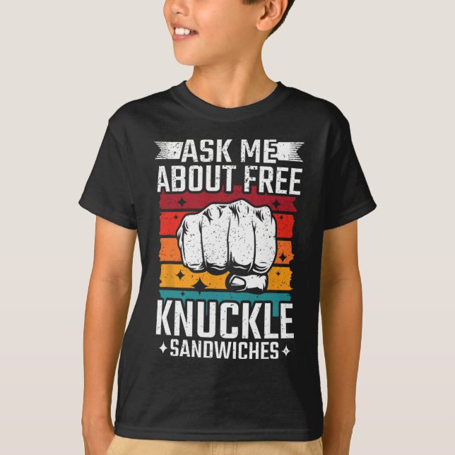 Ask Me About Free Knuckle Sandwiches  T-Shirt (Front)
