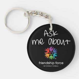 Ask Me About Friendship Force Keychain