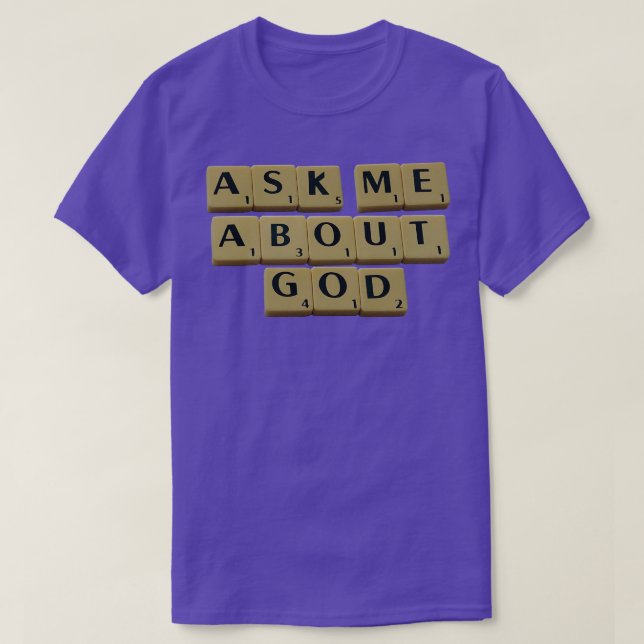 Ask Me About God T-Shirt (Design Front)