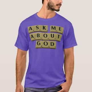 Ask Me About God T-Shirt