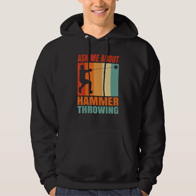 Ask Me About Hammer Throwing Hoodie (Front)