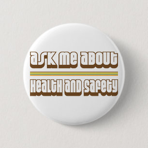 Ask Me About Health and Safety 6 Cm Round Badge