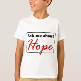 Ask Me About Hope T-Shirt