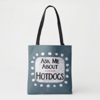 Ask Me About Hotdogs Tote Bag