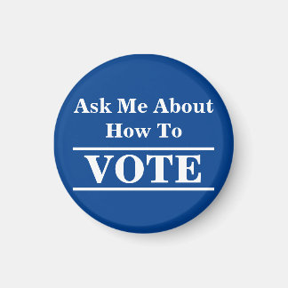 Ask Me About How to Vote Election Volunteer Custom Magnet