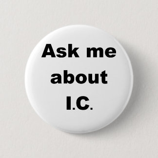 Ask me about IC 6 Cm Round Badge